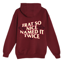 Load image into Gallery viewer, Frat So Nice, Named It Twice Hoodie
