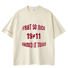 Load image into Gallery viewer, 1911 Frat So Nice Named It Twice Tee
