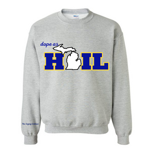 dope as HAIL - UMich Chenille Crewneck